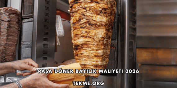 Paşa Döner Bayilik Maliyeti 2026