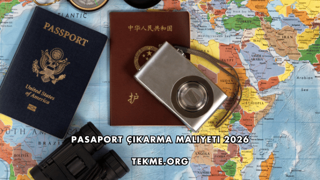 Pasaport Çıkarma Maliyeti 2026