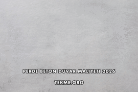 Perde Beton Duvar Maliyeti 2026