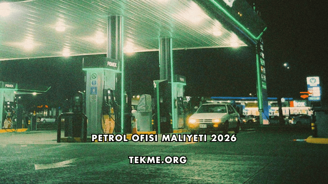 Petrol Ofisi Maliyeti 2026