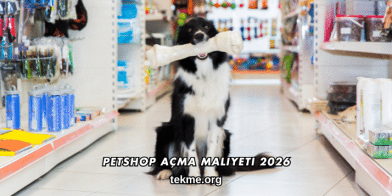 Petshop Açma Maliyeti 2026