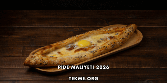 Pide Maliyeti 2026