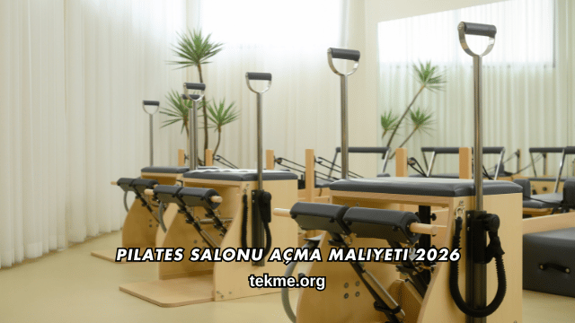 Pilates Salonu Açma Maliyeti 2026
