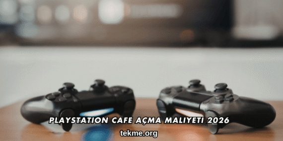 Playstation Cafe Açma Maliyeti 2026