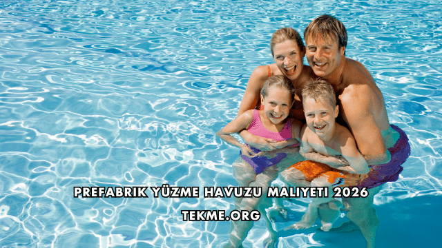 Prefabrik Yüzme Havuzu Maliyeti 2026