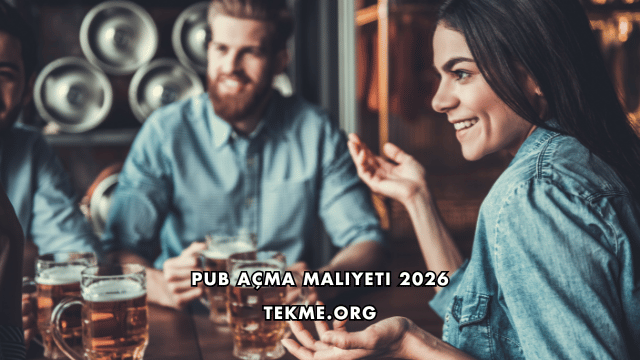 Pub Açma Maliyeti 2026