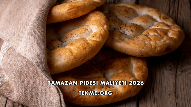 Ramazan Pidesi Maliyeti 2026