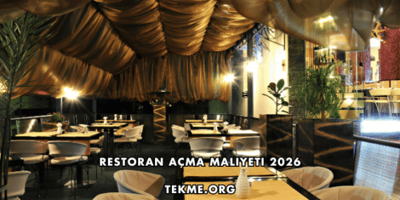 Restoran Açma Maliyeti 2026