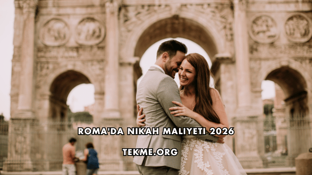 Roma'da Nikah Maliyeti 2026