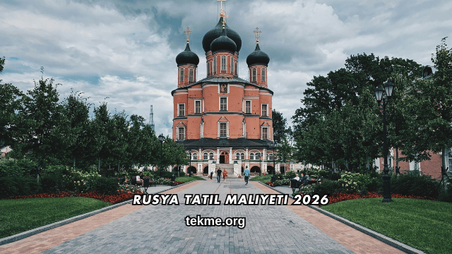 Rusya Tatil Maliyeti 2026