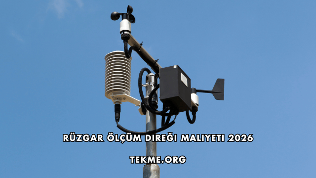 Rüzgar Ölçüm Direği Maliyeti 2026