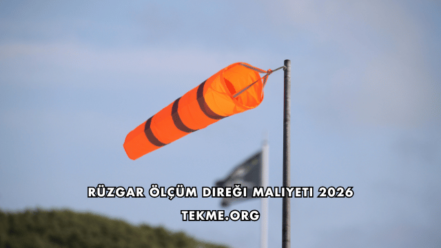 Rüzgar Ölçüm Direği Maliyeti 2026