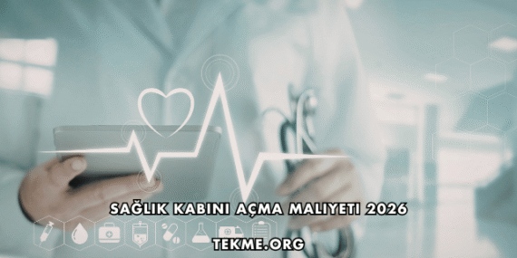 Sağlık Kabini Açma Maliyeti 2026