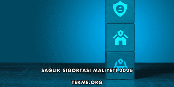 Sağlık Sigortası Maliyeti 2026