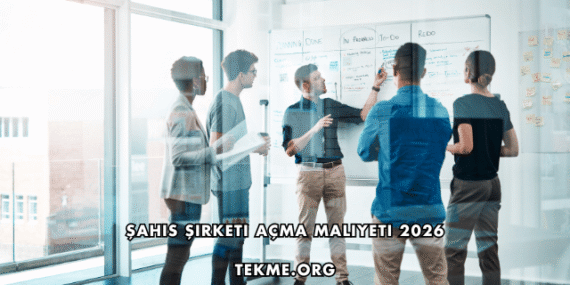 Şahıs Şirketi Açma Maliyeti 2026