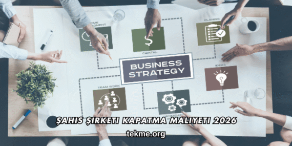 Şahıs Şirketi Kapatma Maliyeti 2026