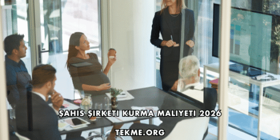 Şahıs Şirketi Kurma Maliyeti 2026