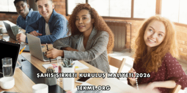 Şahıs Şirketi Kuruluş Maliyeti 2026
