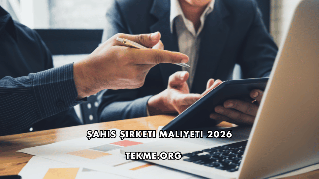 Şahıs Şirketi Maliyeti 2026
