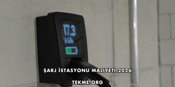Şarj İstasyonu Maliyeti 2026