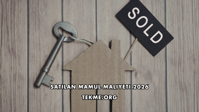 Satılan Mamul Maliyeti 2026