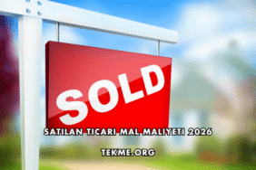 Satılan Ticari Mal Maliyeti 2026