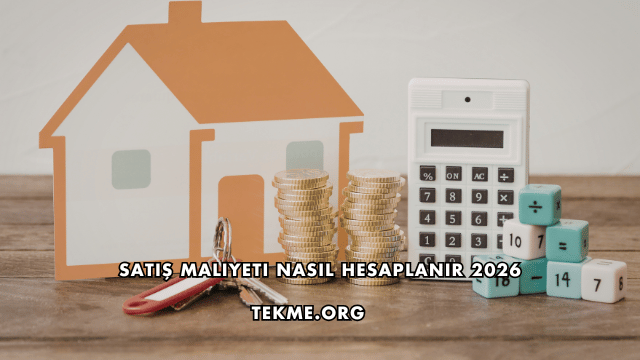 Satış Maliyeti Nasıl Hesaplanır 2026