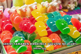 Şekeri Tamamen Bırakınca Vücutta Ne Olur?