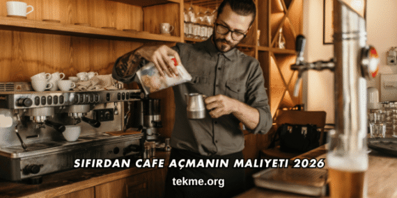 Sıfırdan Cafe Açmanın Maliyeti 2026