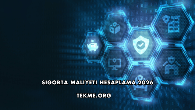 Sigorta Maliyeti Hesaplama 2026