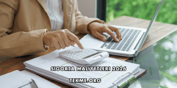 Sigorta Maliyetleri 2026
