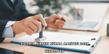 Sigorta Şirketi Kurma Maliyeti 2026
