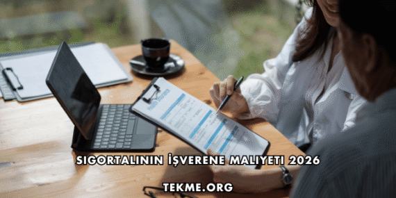 Sigortalının İşverene Maliyeti 2026