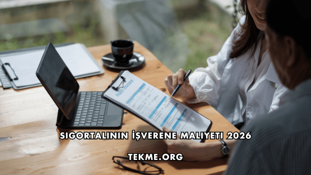 Sigortalının İşverene Maliyeti 2026
