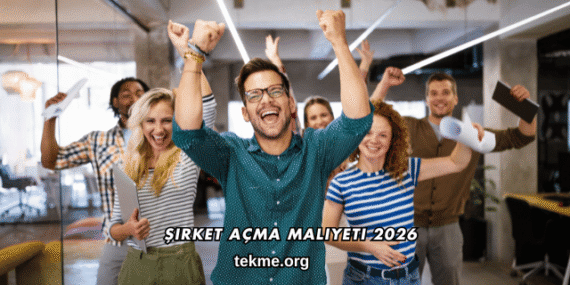 Şirket Açma Maliyeti 2026