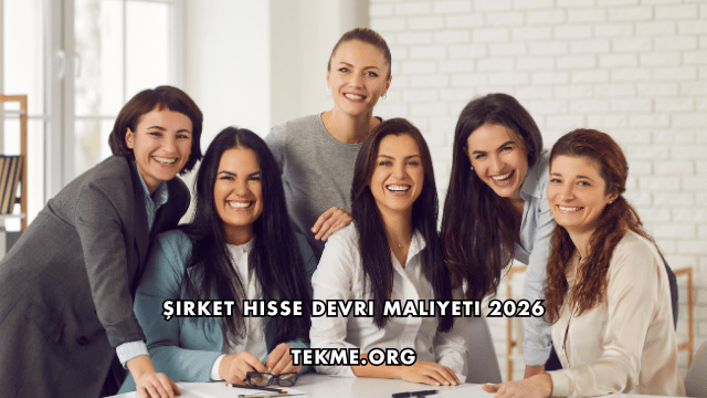 Şirket Hisse Devri Maliyeti 2026