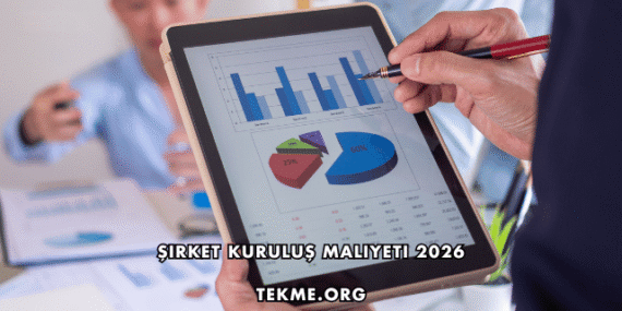 Şirket Kuruluş Maliyeti 2026