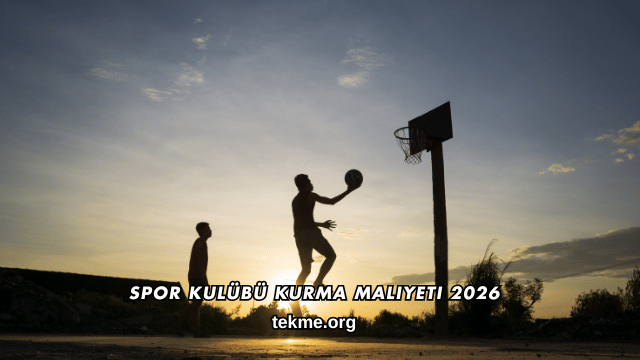 Spor Kulübü Kurma Maliyeti 2026