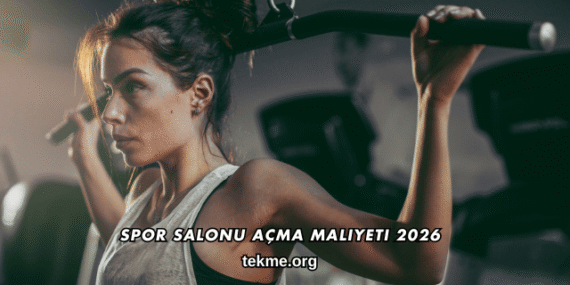 Spor Salonu Açma Maliyeti 2026