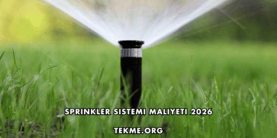 Sprinkler Sistemi Maliyeti 2026