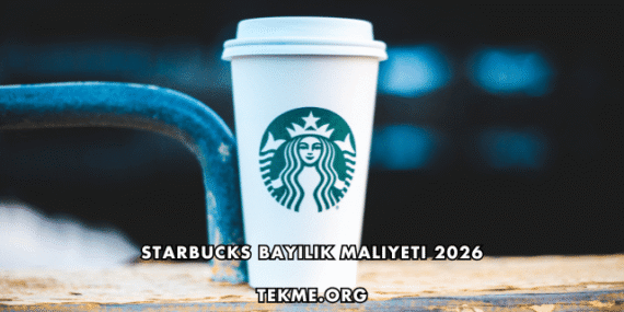 Starbucks Bayilik Maliyeti 2026