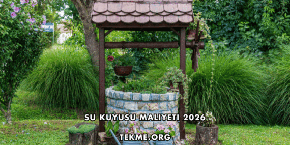 Su Kuyusu Maliyeti 2026