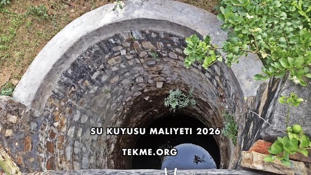 Su Kuyusu Maliyeti 2026