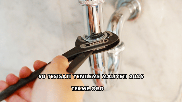 Su Tesisatı Yenileme Maliyeti 2026