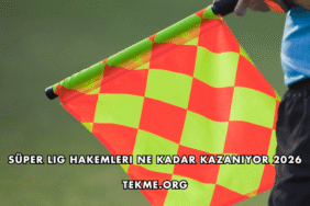 Süper Lig Hakemleri Ne Kadar Kazanıyor 2026