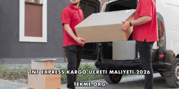 TNT Express Kargo Ücreti Maliyeti 2026