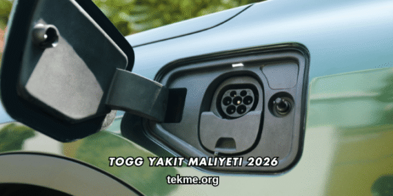 TOGG Yakıt Maliyeti 2026