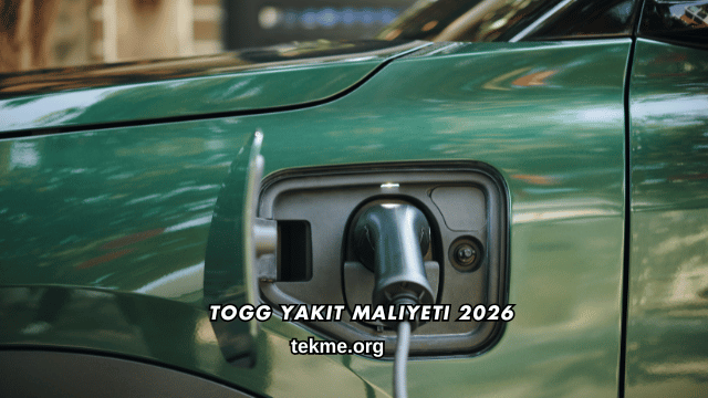 TOGG Yakıt Maliyeti 2026