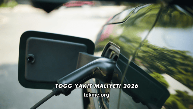 TOGG Yakıt Maliyeti 2026
