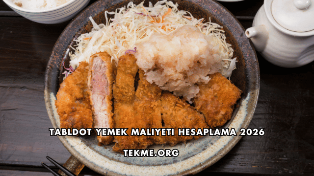 Tabldot Yemek Maliyeti Hesaplama 2026